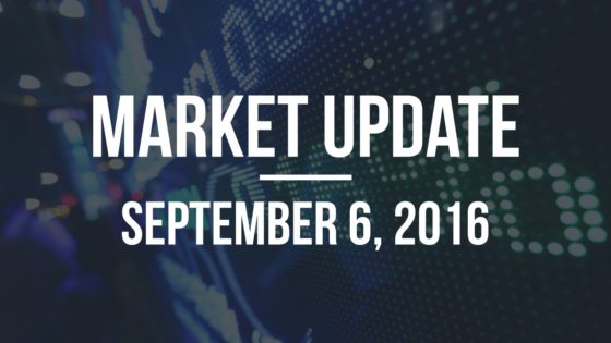 Market Update – September 6, 2016