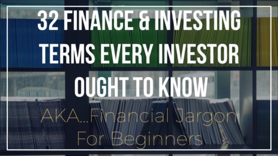 32 Finance & Investing Terms Every Investor Ought To Know